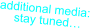 additional media:   stay tuned…